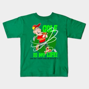 Golf is my Life! Kids T-Shirt